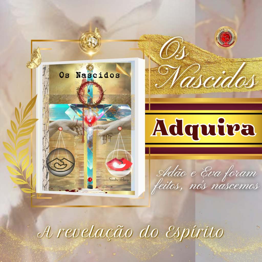 Os Nascidos, Sandra Ribeiro. Deus & Nós Igreja Online.