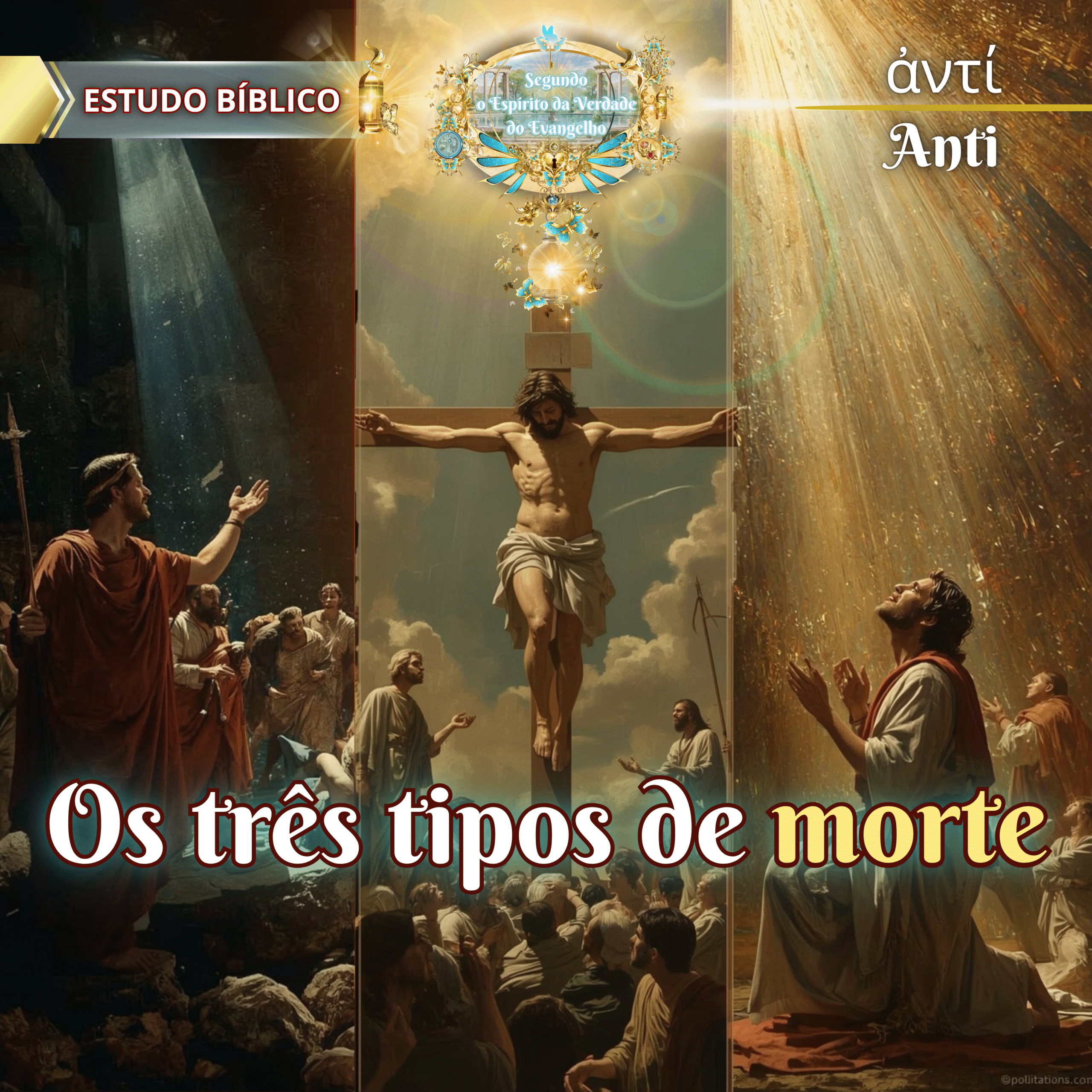 Jesus crucificado entre dois grupos de pessoas, simbolizando os diferentes tipos de morte segundo a revelação bíblica, com destaque para os termos “Anti” e “ἀντί” no topo.