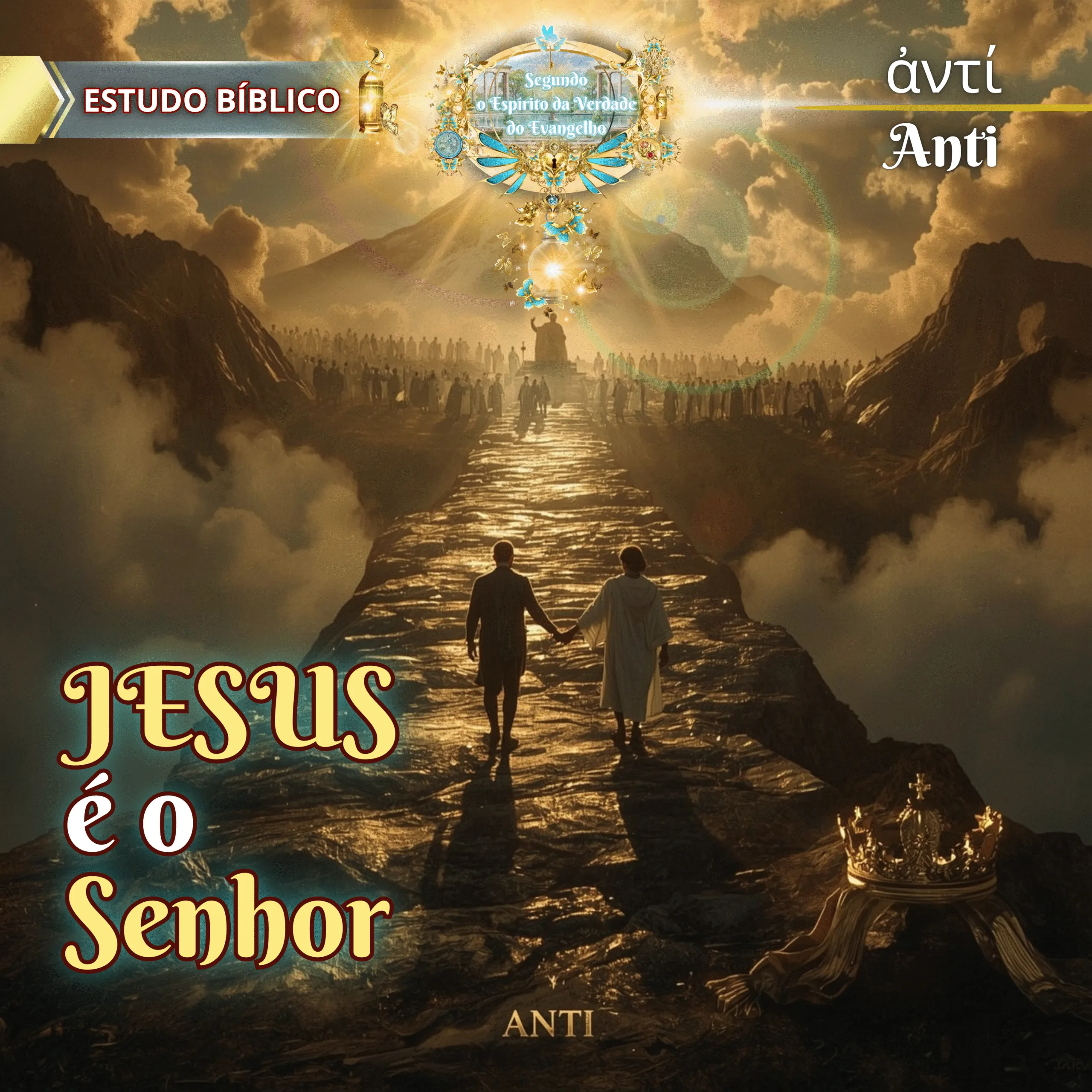 Duas pessoas caminham por um caminho iluminado, entre colinas com figuras espirituais, enquanto ao fundo se revela uma imagem gloriosa de Jesus Cristo. A imagem contém a frase “JESUS é o Senhor” e os termos gregos “ἀντί” (anti) ao lado.