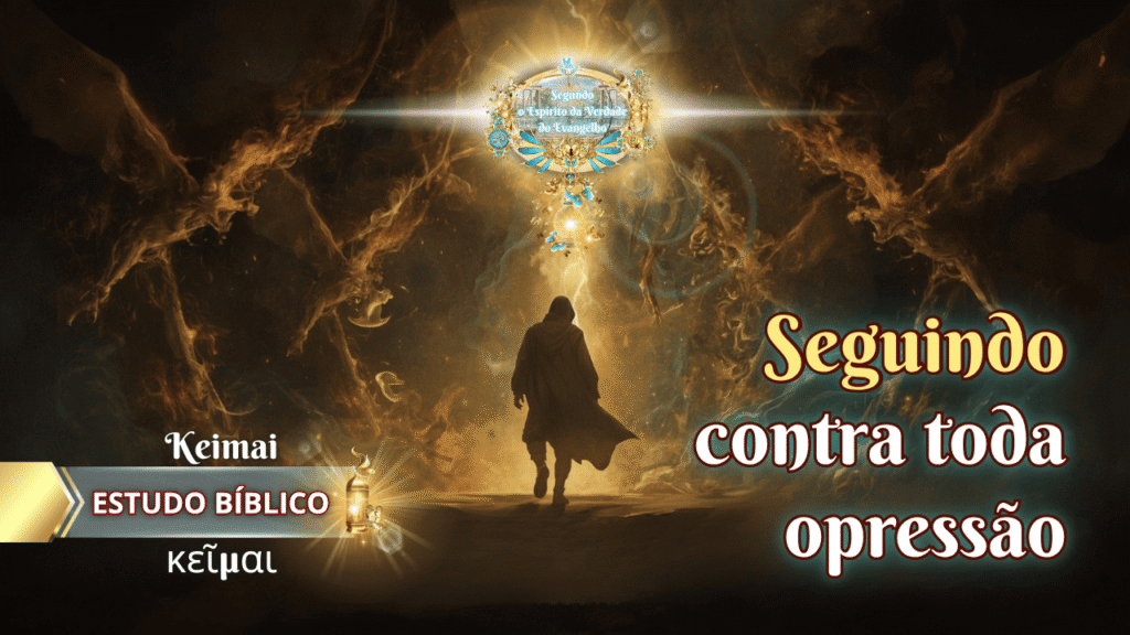 Pessoa caminhando em direção à luz divina em meio às trevas, com destaque para o termo grego "Keimai" e a expressão "Seguindo contra toda opressão", em arte cristã espiritual.