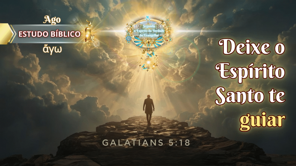 Homem caminhando sobre pedras em direção à luz celestial entre as nuvens, com os dizeres “Deixe o Espírito Santo te guiar” e a referência bíblica Gálatas 5:18.